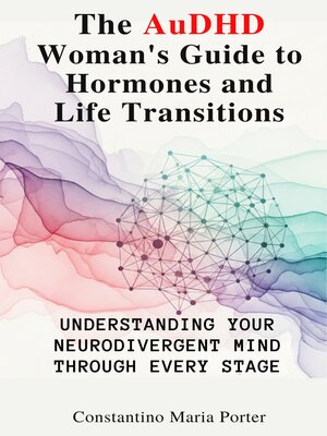 cover image of The AuDHD Woman's Guide to Hormones and Life Transitions